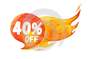 40% sale off lettering on hot burning speech bubble, watercolor sale-out sign isolated on white