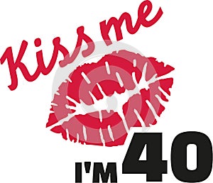 40th birthday - Kiss me I`m 40