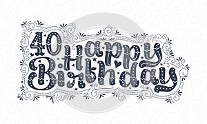 40th Happy Birthday lettering, 40 years Birthday beautiful typography design with dots, lines, and leaves