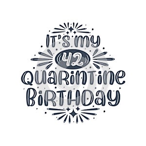 42nd birthday celebration on quarantine, It`s my 42 Quarantine birthday