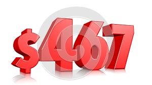 467$ Four hundred sixty seven price symbol. red text number 3d render with dollar sign on white background