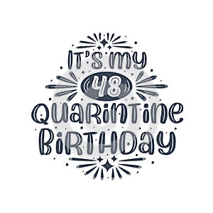 48th birthday celebration on quarantine, It`s my 48 Quarantine birthday