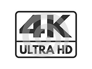 4K Ultra. HD label icon on white background. Black and white UHD symbol. High definition mark. 2160p resolution video