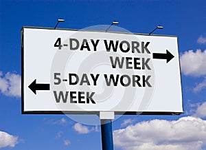 5 or 4 day week symbol. Concept word 5-day work week or 4-day work week on beautiful billboard. Beautiful blue sky clouds