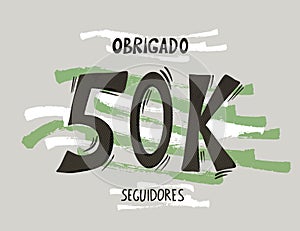 50 k Obrigado seguidores Thank you portuguese