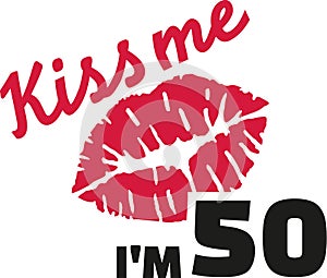 50th birthday - Kiss me I`m 50