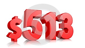 513$ Five hundred and thirteen price symbol. red text number 3d render with dollar sign on white background