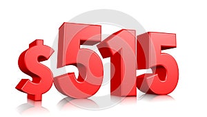 515$ Five hundred fifteen price symbol. red text number 3d render with dollar sign on white background