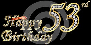 53 years happy birthday golden sign with diamonds, vector illustration