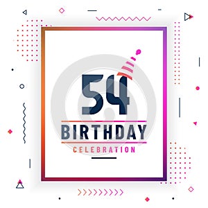 54 years birthday greetings card, 54 birthday celebration background colorful free vector