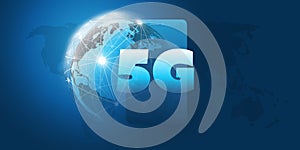 5G Network Label in front of a Smart Phone and Earth Globe - High Speed, Broadband Mobile Telecommunication