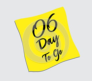 6 day to go sign label vector illustration on yellow papaer sticker, post it note, web icon vector, graphic element design, tag