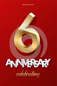 6 golden number and Anniversary Celebrating text on red background. Vector vertical sixth anniversary celebration event