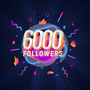 6000 followers celebration in social media vector web banner on dark background. Six thousand follows 3d Isolated design