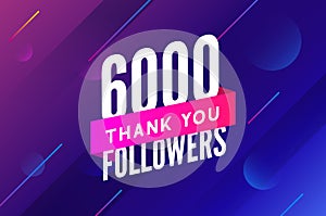 6000 followers vector. Greeting social card thank you followers. Congratulations 6k follower design template