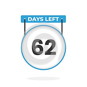 62 Days Left Countdown for sales promotion. 62 days left to go Promotional sales banner