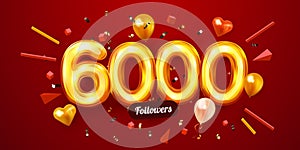 6k or 6000 followers thank you. Golden numbers, confetti and balloons. Social Network friends, followers, Web users. Subscribers,