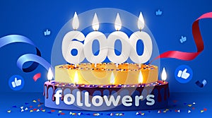 6k or 6000 followers thank you. Social Network friends, followers, subscribers and likes. Birthday cake with candles.