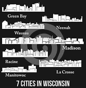 7 Cities in Wisconsin ( Madison, Wausau, La Crosse, Neenah, Green Bay, Racine, Manitowoc )