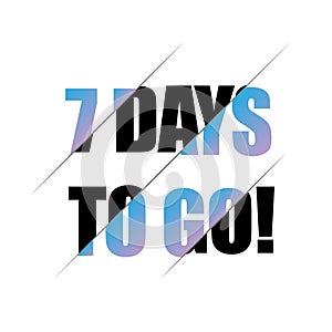 7 days to go last countdown icon. Seven day go sale price offer promo deal timer, 7 day only vector illustration eps 10
