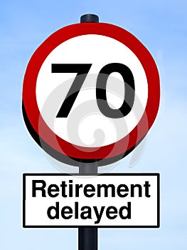 70 retirement delayed roadsign