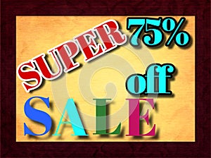75% off super sale 3d text illustration in the brown colour frame.