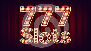 777 slots Banner Vector. Casino Vintage Style Illuminated Light. For Advertising Design. Classic Illustration