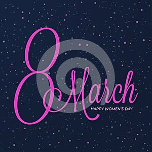 8 march card. Womens day lettering vector design