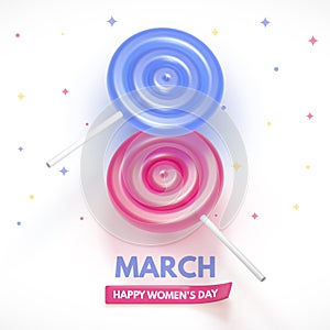 8 March flyer. International Women`s Day. Happy Mother`s Day. Blue and pink Lollipop form a figure of 8.