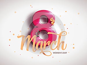 8 March. International Woman`s Day. Happy Mother`s Day.