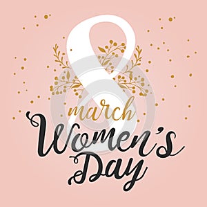 8 March International Women`s Day design greeting card with handwritten lettering and hand drawn floral ornament. Luxury