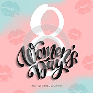 8 March International Women s Day. Handwritten vector lettering . Women s Day illustration