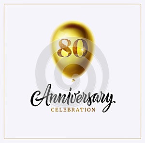 80 years anniversary celebration logo and invitation. Gold balloon with number 80 and calligraphy anniversary word