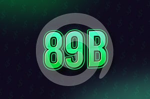 89 Billion price symbol in Neon Green Color on dark Background with dollar signs