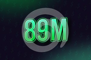89 Million price symbol in Neon Green Color on dark Background with dollar signs