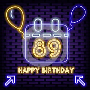 89th Happy Birthday 89 Year old Neon Sign Vector. On brick wall background. Light art.