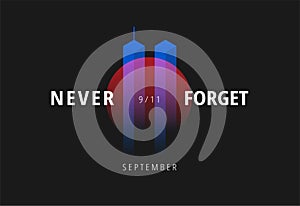 9/11 USA Never Forget September 11, 2001. Vector conceptual illustration for Patriot Day USA poster or banner. Black background