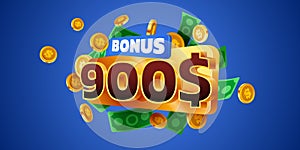 900 dollars bonus. Falling golden coins. Cashback or prize concept.