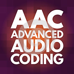 AAC - Advanced Audio Coding acronym, technology concept background