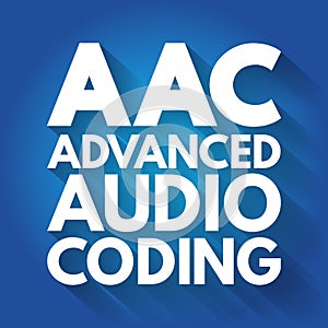 AAC - Advanced Audio Coding acronym, technology concept background