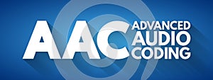 AAC - Advanced Audio Coding acronym, technology concept background