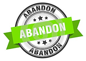 abandon label sign. round stamp. band. ribbon