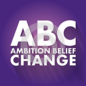 ABC - Ambition Belief Change acronym concept