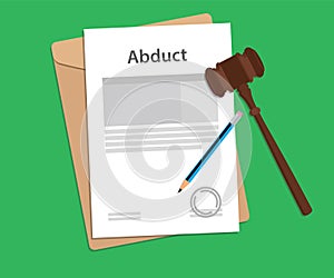 Abduct text on stamped paperwork illustration with judge hammer and folder document with green background