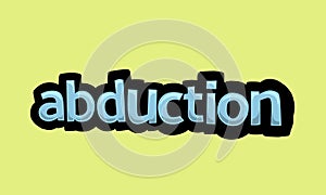 ABDUCTION writing vector design on a yellow background