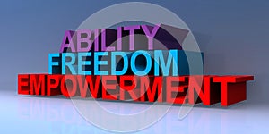 Ability freedom empowerment on blue