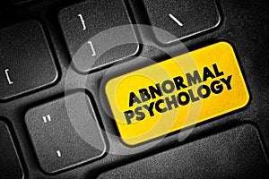 Abnormal Psychology is the branch of psychology that studies unusual patterns of behavior, emotion, and thought, which could