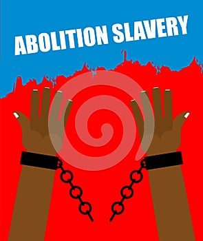 Abolition of slavery. Arm slave with broken shackles.