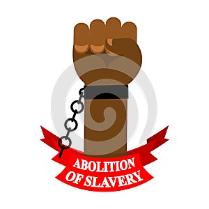 Abolition of slavery. Arm slave with broken shackles. Broken chain.