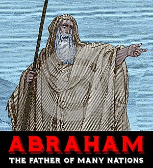 Abraham Father of Many Nations